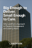 Big Enough to Deliver. Small Enough to Care. Why LandPark's Approach to Property Management and Leasing Works.